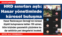 HRD sınırları aştı: Hasar yönetiminde küresel buluşma