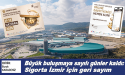 Büyük buluşmaya sayılı günler kaldı: Sigorta İzmir için geri sayım devam ediyor