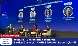 MetLife Türkiye’nin Katkısıyla Bankasüransta “Akıllı Büyüme” Rotası Çizildi