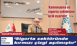 ‘Sigorta sektöründe kırmızı çizgi aşılmıştır’