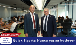 Quick Sigorta 9’uncu yaşını kutluyor