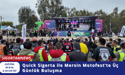 Quick Sigorta ile Mersin Motofest’te Üç Günlük Buluşma