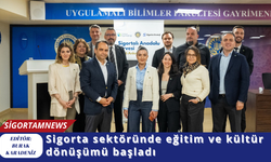 Sigorta sektöründe eğitim ve kültür dönüşümü başladı