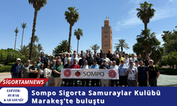 Sompo Sigorta Samuraylar Kulübü Marakeş’te buluştu