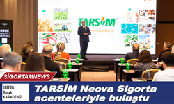 TARSİM Neova Sigorta acenteleriyle buluştu