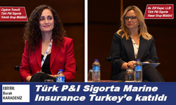 Türk P&I Sigorta Marine Insurance Turkey'e katıldı