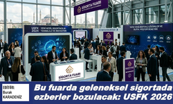 Bu fuarda geleneksel sigortada ezberler bozulacak: USFK 2026