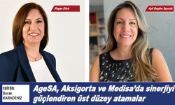 AgeSA, Aksigorta ve Medisa’da sinerjiyi güçlendiren üst düzey atamalar