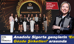 Anadolu Sigorta gençlerin en gözde şirketleri arasında