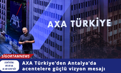 AXA Türkiye’den Antalya’da acentelere güçlü vizyon mesajı