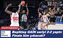 Beşiktaş GAİN seriyi 2-2 yaptı: Finale kim çıkacak?