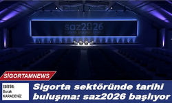 Sigorta sektöründe tarihi buluşma: saz2026 başlıyor