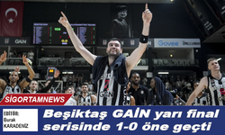 Beşiktaş GAİN yarı final serisinde 1-0 öne geçti