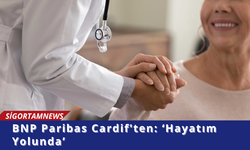 BNP Paribas Cardif'ten: ‘Hayatım Yolunda’