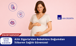 AXA Sigorta’dan Bebeklere Doğumdan İtibaren Sağlık Güvencesi