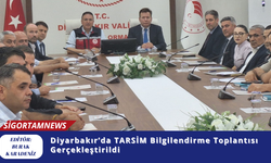 Diyarbakır’da TARSİM Bilgilendirme Toplantısı Gerçekleştirildi