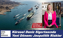 Küresel Deniz Sigortasında Yeni Dönem: Jeopolitik Riskler