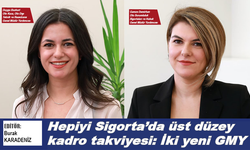 Hepiyi Sigorta'da üst düzey kadro takviyesi: İki yeni GMY