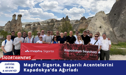 Mapfre Sigorta, Başarılı Acentelerini Kapadokya’da Ağırladı