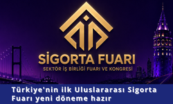 Türkiye'nin ilk Uluslararası Sigorta Fuarı yeni döneme hazır