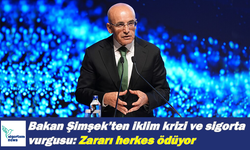 Bakan Şimşek'ten iklim krizi ve sigorta vurgusu: Zararı herkes ödüyor