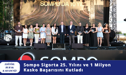 Sompo Sigorta 25. Yılını ve 1 Milyon Kasko Başarısını Kutladı