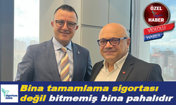 Bina tamamlama sigortası değil bitmemiş bina pahalıdır