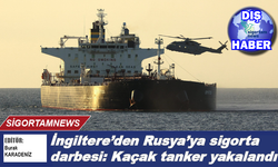 İngiltere'den Rusya'ya sigorta darbesi: Kaçak tanker yakalandı