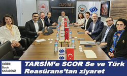 TARSİM’e SCOR Se ve Türk Reasürans’tan ziyaret