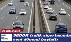 SEDDK trafik sigortasında yeni dönemi başlattı