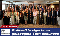 Brüksel'de sigortanın geleceğine Türk dokunuşu