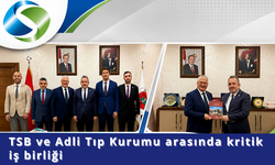 TSB ve Adli Tıp Kurumu arasında kritik iş birliği