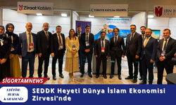 SEDDK Heyeti Dünya İslam Ekonomisi Zirvesi’nde