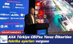 AXA Türkiye CEO'su Yavuz Ölken’den fabrika ayarları vurgusu