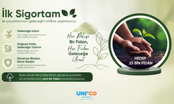 Unico Sigorta’dan “İlk Sigortam” ile 25 bin fidan