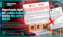 Sigortayla ilgili bir yalan haber daha: Bu sefer BES!