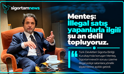 Menteş: İllegal satış yapanlarla ilgili şu an delil topluyoruz