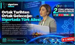 “Ortak tarihten ortak geleceğe: Sigortada Türk Ailesi”