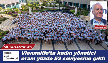 Viennalife’ta kadın yönetici oranı yüzde 53 seviyesine çıktı