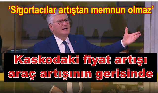 Kasko fiyat artışı araç fiyat artışının gerisinde