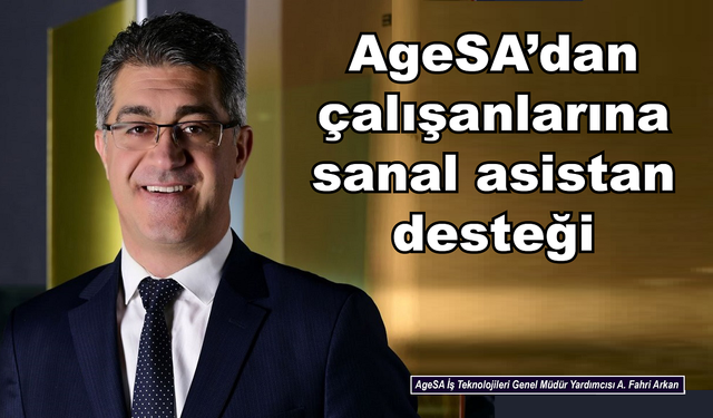 AgeSA’dan çalışanlarına sanal asistan desteği