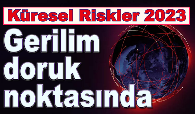 Küresel Riskler 2023: Gerilimler Doruk Noktasında