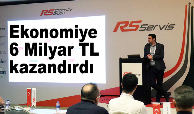 Türkiye ekonomisine 6 milyar TL kazandırdı