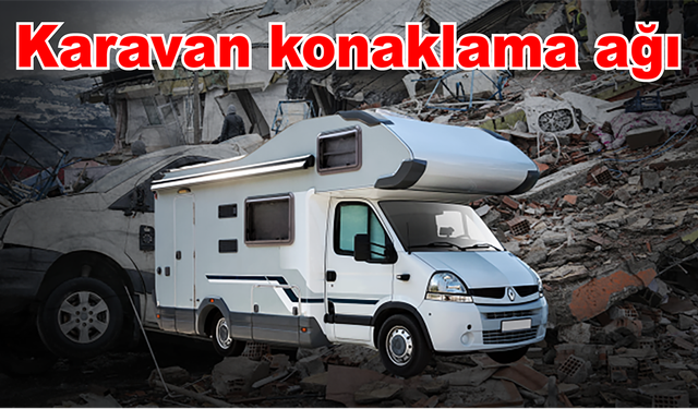 Karavan konaklama ağı oluşturuldu