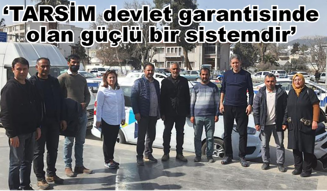 TARSİM devlet garantisinde olan güçlü bir sistemdir