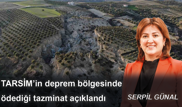 TARSİM’in deprem bölgesinde  ödediği tazminat açıklandı