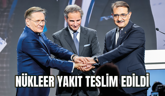 NÜKLEER YAKIT TESLİM EDİLDİ