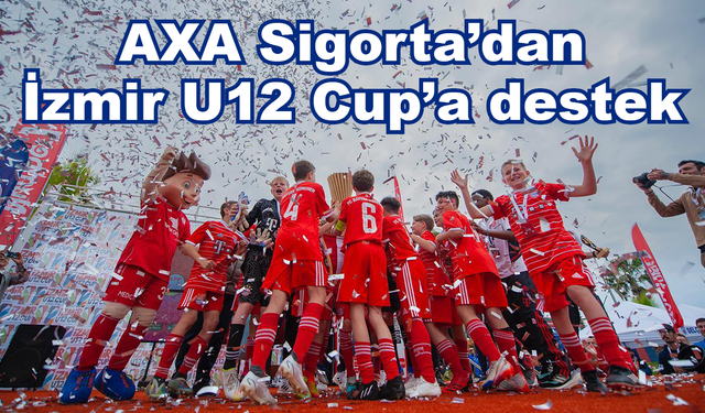 AXA Sigorta’dan İzmir U12 Cup’a destek
