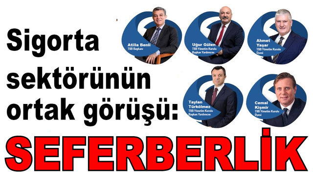 Sigortacıların ortak görüşü: Seferberlik