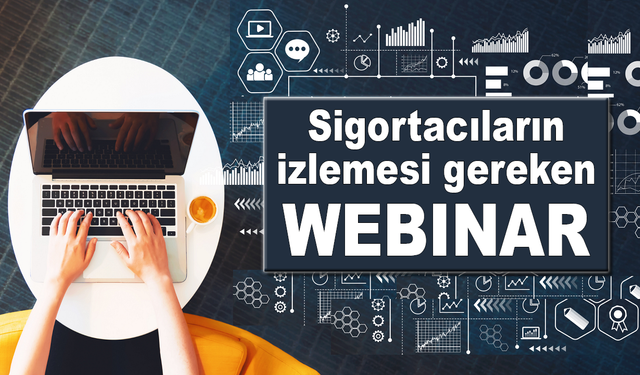 Sigortacıların izlemesi gereken webinar